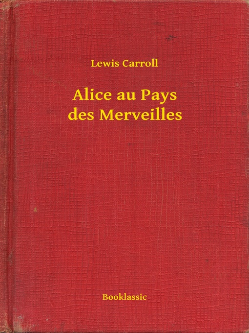 Title details for Alice au Pays des Merveilles by Lewis Carroll - Available